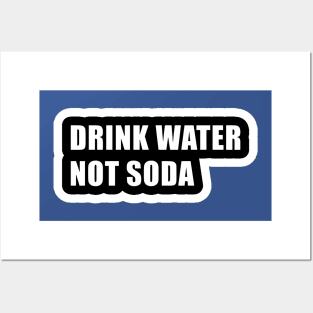 drink water not soda 2 Posters and Art